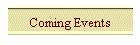Coming Events