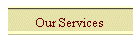 Our Services